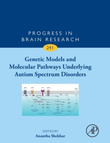 Genetic Models and Molecular Pathways Underlying Autism Spectrum Disorders : Volume 241, Hardback Book Genetic Models and Molecular Pathways Underlying Autism Spectrum Disorders : Volume 241, Hardback Book