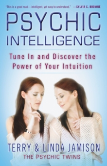 Psychic Intelligence : Tune in and Discover the Power of Your Intuition, Paperback / softback Book Psychic Intelligence : Tune in and Discover the Power of Your Intuition, Paperback / softback Book