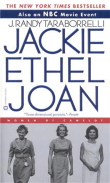 Jackie, Ethel, Joan : Women Of Camelot