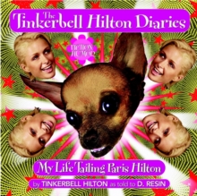 The Tinkerbell Hilton Diaries : My Life Tailing Paris Hilton, Paperback Book The Tinkerbell Hilton Diaries : My Life Tailing Paris Hilton, Paperback Book