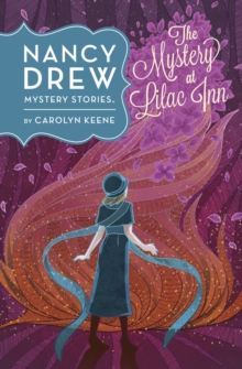 Nancy Drew: The Mystery At Lilac Inn: Book Four, Hardback Book Nancy Drew: The Mystery At Lilac Inn: Book Four, Hardback Book