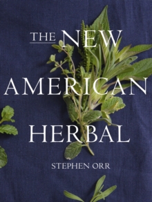 The New American Herbal, Paperback / softback Book The New American Herbal, Paperback / softback Book