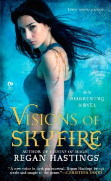 Visions Of Skyfire : An Awakening Novel, Paperback / softback Book Visions Of Skyfire : An Awakening Novel, Paperback / softback Book