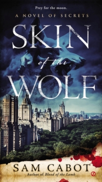 Skin Of The Wolf : A Novel of Secrets, Paperback / softback Book Skin Of The Wolf : A Novel of Secrets, Paperback / softback Book