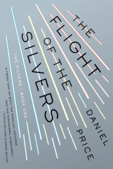 The Flight Of The Silvers : The Silvers Book 1, Paperback Book The Flight Of The Silvers : The Silvers Book 1, Paperback Book