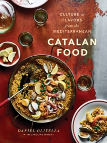 Catalan Food : Culture and Flavors from the Mediterranean