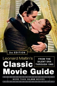 Leonard Maltin's Classic Movie Guide (2nd Edition) : From The Silent Era Through 1965, Hardback Book Leonard Maltin's Classic Movie Guide (2nd Edition) : From The Silent Era Through 1965, Hardback Book
