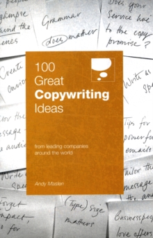 100 Great Copywriting Ideas : From Leading Companies Around the World, Paperback Book 100 Great Copywriting Ideas : From Leading Companies Around the World, Paperback Book