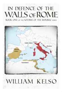 In Defence of the Walls of Rome (Book 1 of the Soldier of the Republic series) : Soldier of the Republic, #1