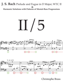 J. S. Bach, Prelude and Fugue in D Major; WTC II and Harmonic Solutions with Patterns of Mental-Bass Progressions