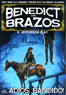 Benedict and Brazos 05: Adios, Bandido!