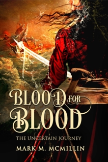 Blood for Blood (The Uncertain Journey)