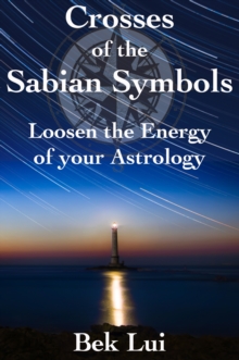 Crosses of the Sabian Symbols: Loosen the Energy of your Astrology