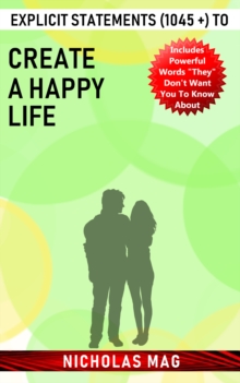 Explicit Statements (1045 +) to Create a Happy Life