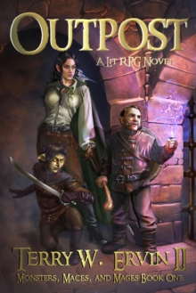 Outpost- A LitRPG Adventure : Monsters, Maces and Magic, #1