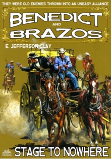 Benedict and Brazos 04: Stage to Nowhere