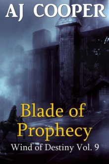 Blade of Prophecy : Wind of Destiny, #9