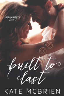 Built to Last (Hidden Hearts #1)