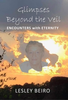 Glimpses Beyond the Veil, Encounters with Eternity