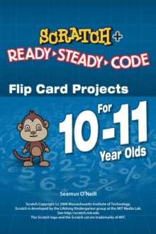 Scratch Projects for 10-11 year olds : Scratch Short and Easy with Ready-Steady-Code