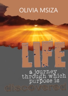 Life: A Journey Through Which Purpose Is Discovered