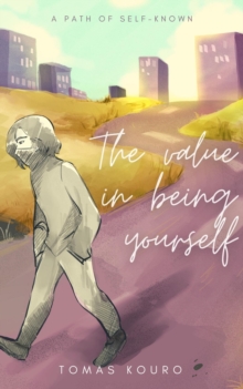 Value in Being Yourself: A Path of Self-Known