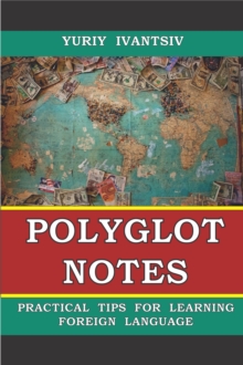 Polyglot Notes. Practical Tips for Learning Foreign Language