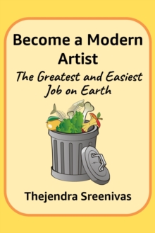 Become a Modern Artist: The Greatest and Easiest Job on Earth