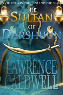 Sultan of Darshuun (The Jinni and the Isekai, #4)