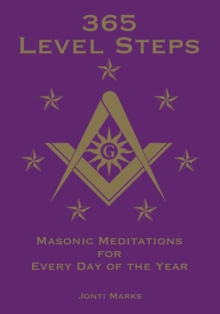 365 Level Steps: Masonic Meditations for Every Day of the Year