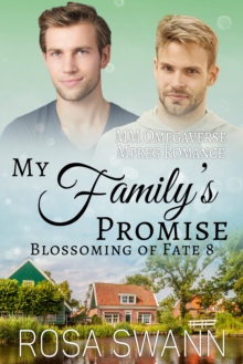 My Family's Promise (Blossoming of Fate 8): MM Omegaverse Mpreg Romance