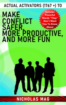 Actual Activators (1767 +) to Make Conflict Safer, More Productive, and More Fun