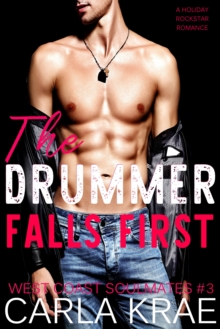 Drummer Falls First - A Holiday Rockstar Romance (West Coast Soulmates #3)