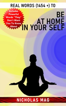 Real Words (1454 +) to Be at Home in Your Self