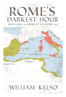 Rome's Darkest Hour (Book 4 of the Soldier of the Republic series) : Soldier of the Republic, #4