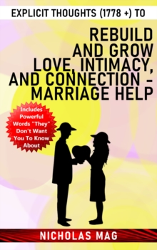 Explicit Thoughts (1778 +) to Rebuild and Grow Love, Intimacy, and Connection - Marriage Help