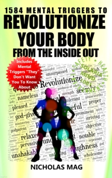 1584 Mental Triggers to Revolutionize Your Body from the Inside Out