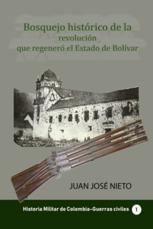 Bosquejo historico de la revolucion que regenero el Estado de Bolivar