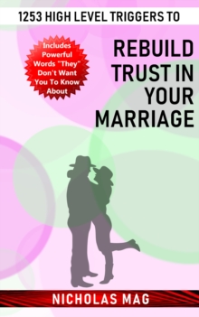 1253 High Level Triggers to Rebuild Trust in Your Marriage