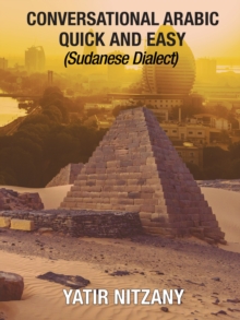 Conversational Arabic Quick and Easy : Sudanese Dialect