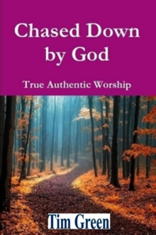 Chased Down by God - Authentic Worship