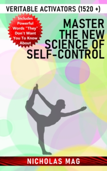 Master the New Science of Self-control: Veritable Activators (1520 +)