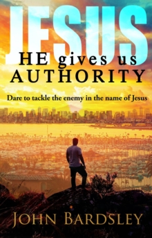 He Gives Us Authority : Spiritual Warfare, #1