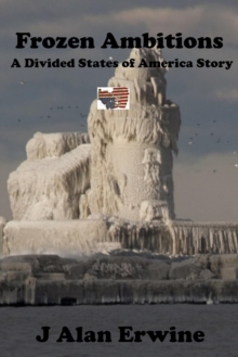 Frozen Ambitions : The Divided States of America, #15