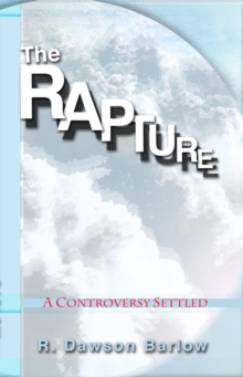 Rapture, A Controversy Settled