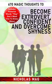 670 Magic Thoughts to Become Extrovert, Confident and Overcome Shyness