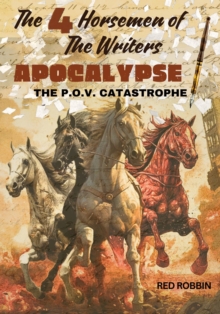 4 Horsemen of The Writers Apocalypse: The P.O.V. Catastrophe