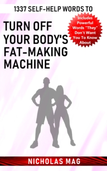 1337 Self-Help Words to Turn Off Your Body's Fat-Making Machine