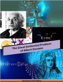 Great Existential Problem of Albert Einstein