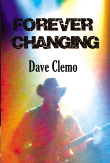 Forever Changing : Dave Clemo's Musical Story, #1